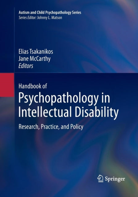 Book cover of: Handbook of Psychopathology in Intellectual Disability. By: Elias Tsakanikos