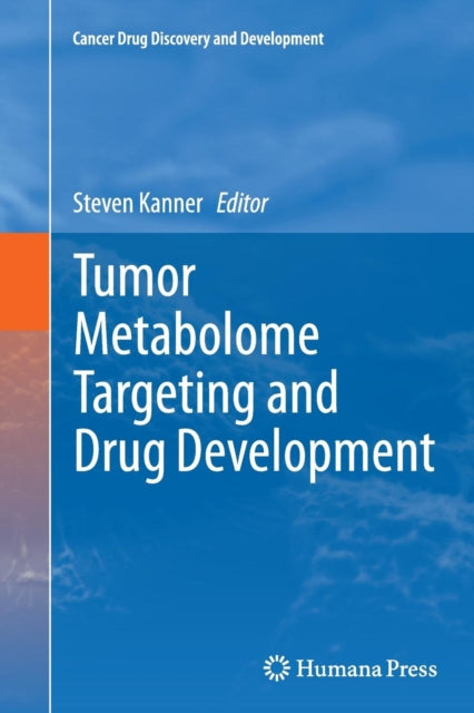 Book cover of: Tumor Metabolome Targeting and Drug Development. By: Steven Kanner