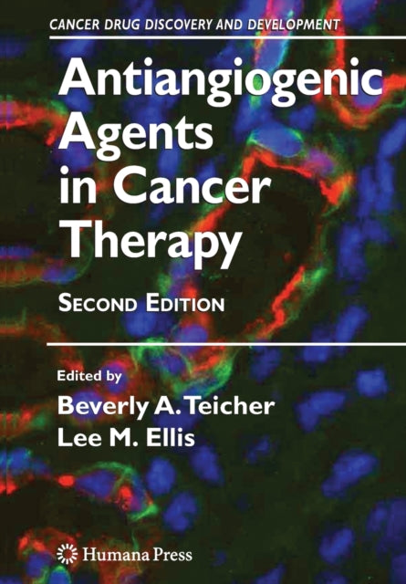 Book cover of: Antiangiogenic Agents in Cancer Therapy. By: Beverly A. Teicher