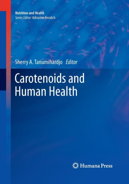 Book cover of: Carotenoids and Human Health. By: Sherry A. Tanumihardjo