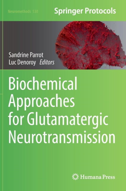 Book cover of: Biochemical Approaches for Glutamatergic Neurotransmission. By: Sandrine Parrot