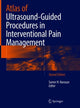 Book cover of: Atlas of Ultrasound-Guided Procedures in Interventional Pain Management. By: Samer N. Narouze