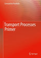 Book cover of: Transport Processes Primer. By: Constantine Pozrikidis