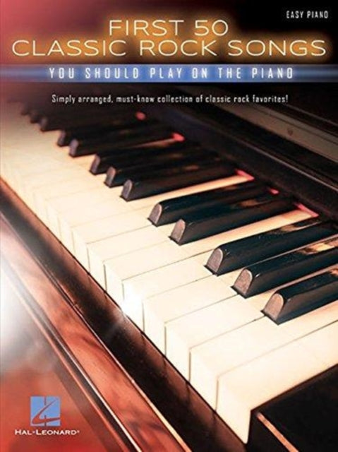 Book cover of: First 50 Classic Rock Songs. By: Hal Leonard Corp.