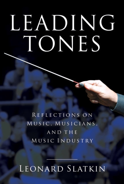 Book cover of: Leading Tones. By: Leonard Slatkin