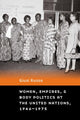 Book cover of: Women, Empires, and Body Politics at the United Nations, 1946–1975. By: Giusi Russo