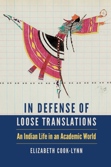 Book cover of: In Defense of Loose Translations. By: Elizabeth Cook-Lynn