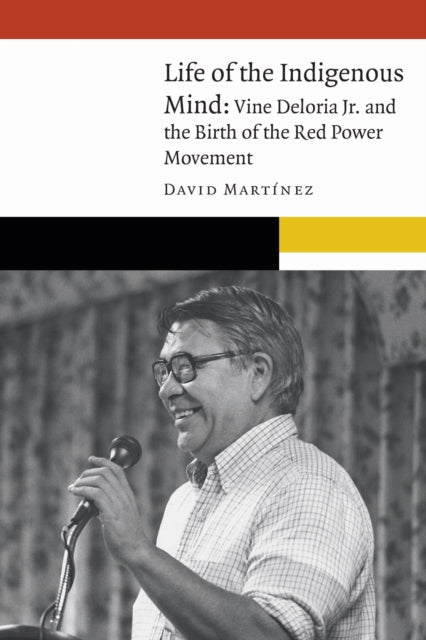 Book cover of: Life of the Indigenous Mind. By: David Martínez