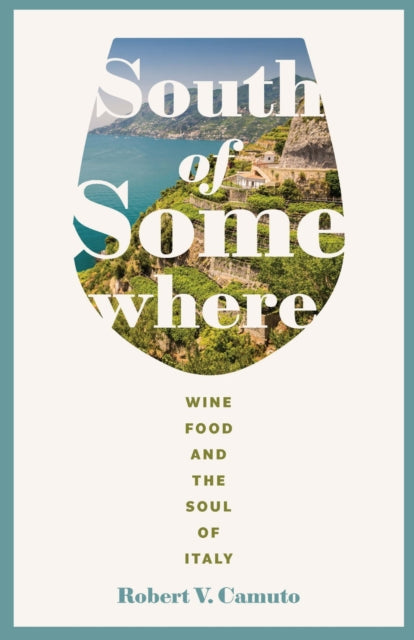 Book cover of: South of Somewhere. By: Robert V. Camuto