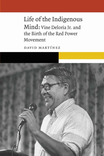 Book cover of: Life of the Indigenous Mind. By: David Martínez