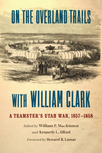 Book cover of: On the Overland Trails with William Clark. By: William P. MacKinnon