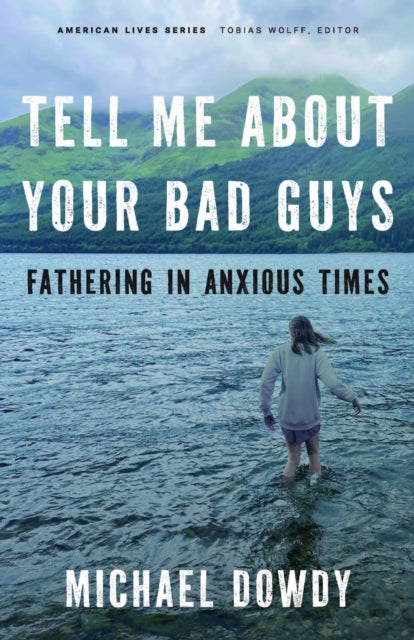 Book cover of: Tell Me About Your Bad Guys. By: Michael Dowdy