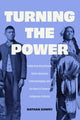 Book cover of: Turning the Power. By: Nathan Sowry