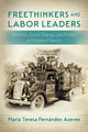 Book cover of: Freethinkers and Labor Leaders. By: María Teresa Fernández Aceves