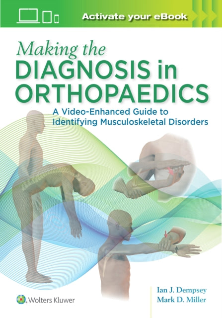 Book cover of: Making the Diagnosis in Orthopaedics: A Multimedia Guide. By: Mark D. Miller MD