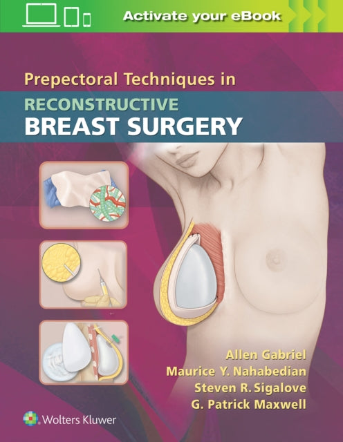Book cover of: Prepectoral Techniques in Reconstructive Breast Surgery. By: Allen Gabriel MD  FACS