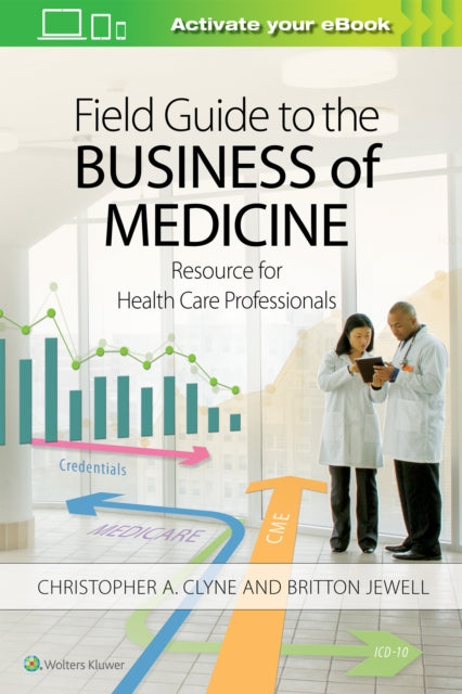 Book cover of: Field Guide to the Business of Medicine. By: Christopher Clyne