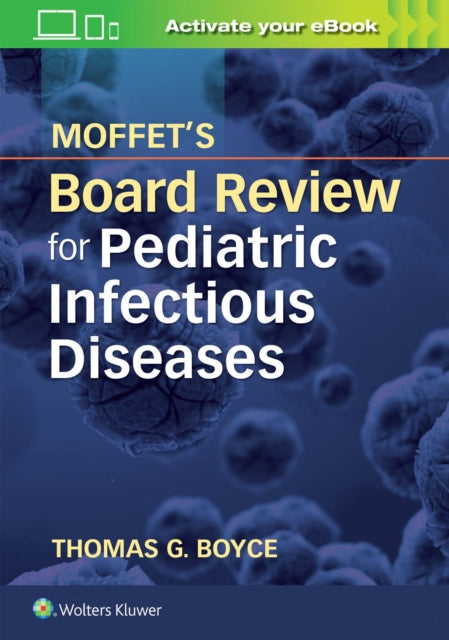 Book cover of: Moffet's Board Review for Pediatric Infectious Disease. By: Thomas G. Boyce