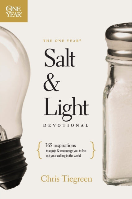 Book cover of: One Year Salt and Light Devotional. By: Chris Tiegreen