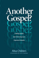 Book cover of: Another Gospel?. By: Alisa Childers