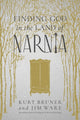Book cover of: Finding God in the Land of Narnia. By: Kurt Bruner