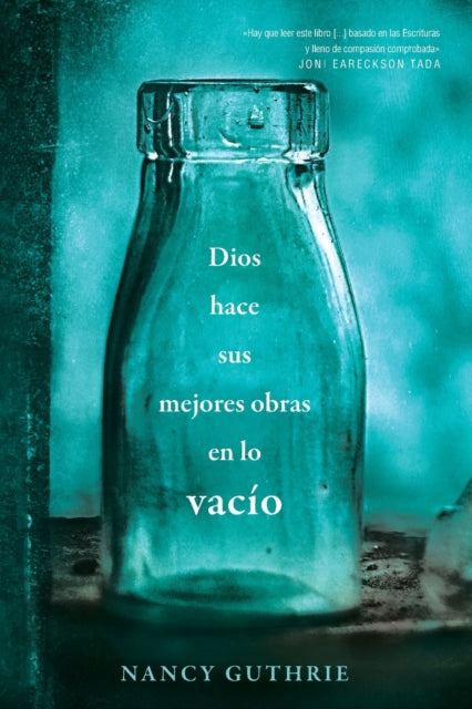 Book cover of: Dios hace sus mejores obras en lo vacio. By: Nancy Guthrie