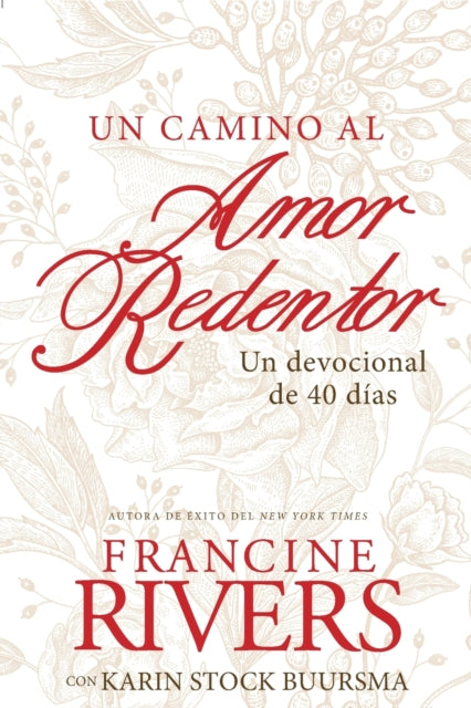 Book cover of: camino al amor redentor, Un. By: Francine Rivers