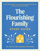 Book cover of: Flourishing Family Study Guide, The