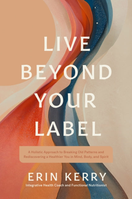 Book cover of: Live Beyond Your Label