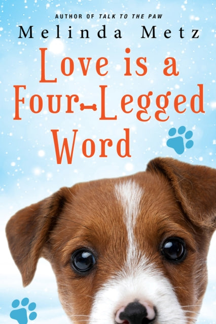 Book cover of: Love Is a Four-Legged Word. By: Melinda Metz