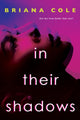 Book cover of: In Their Shadows. By: Briana Cole
