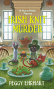 Book cover of: Irish Knit Murder. By: Peggy Ehrhart
