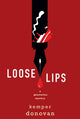 Loose Lips 9781496744548 Kemper Donovan