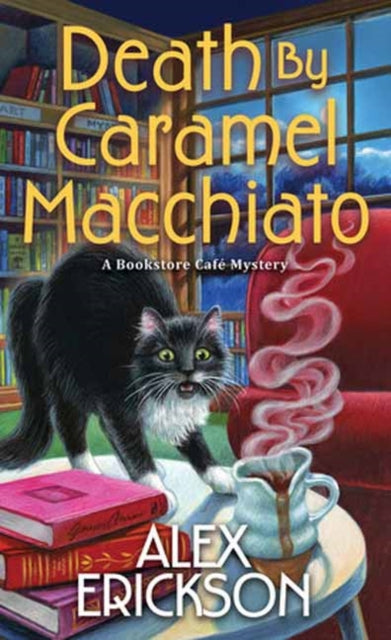 Book cover of: Death by Caramel Macchiato. By: Alex Erickson