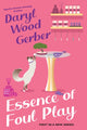 Book cover of: Essence of Foul Play. By: Daryl Wood Gerber