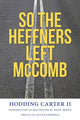 Book cover of: So the Heffners Left McComb. By: Hodding Carter