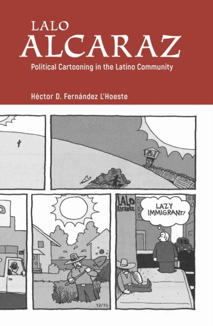 Book cover of: Lalo Alcaraz. By: Héctor D. Fernández l'Hoeste