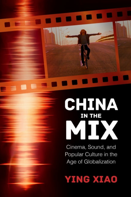 Book cover of: China in the Mix. By: Xiao, Ying (Professor of film studies)