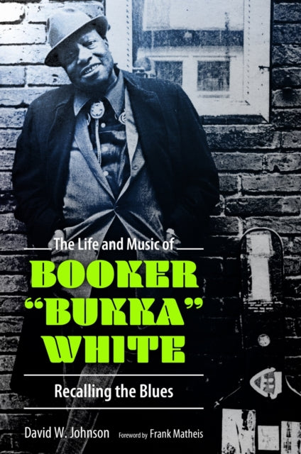 Book cover of: Life and Music of Booker "Bukka" White. By: Johnson, David W.