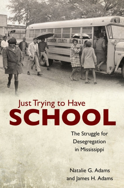 Book cover of: Just Trying to Have School. By: Natalie G. Adams
