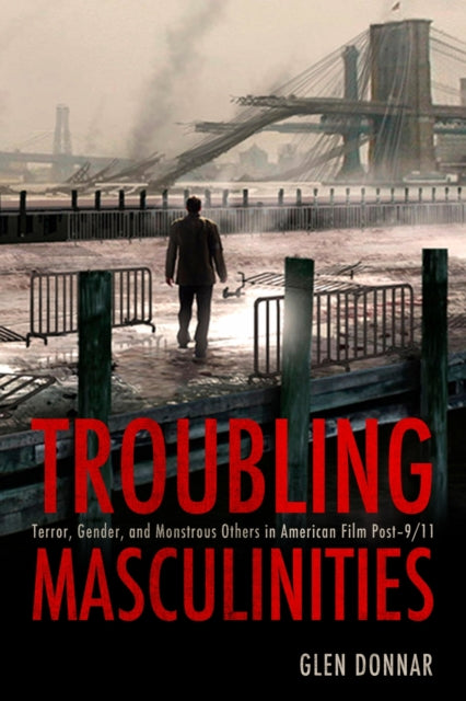 Book cover of: Troubling Masculinities. By: Glen Donnar