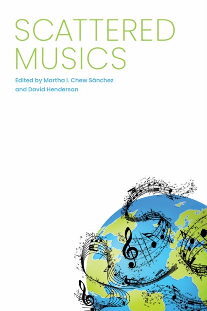Book cover of: Scattered Musics. By: Martha I. Chew