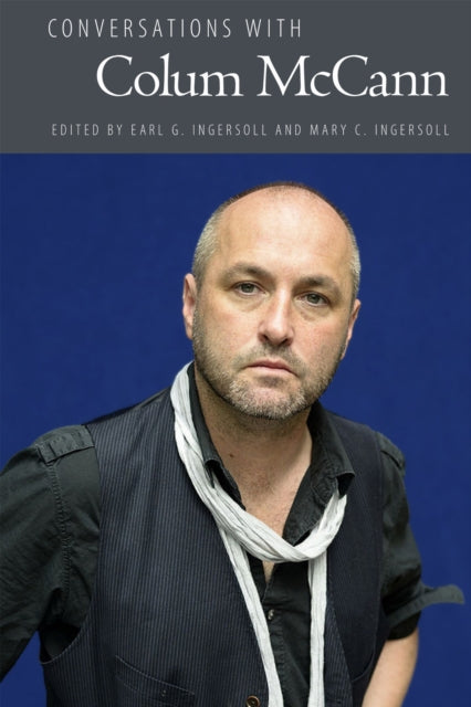 Book cover of: Conversations with Colum McCann. By: Earl G. Ingersoll