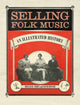 Book cover of: Selling Folk Music. By: Ronald D. Cohen