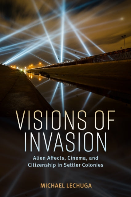 Book cover of: Visions of Invasion. By: Michael Lechuga