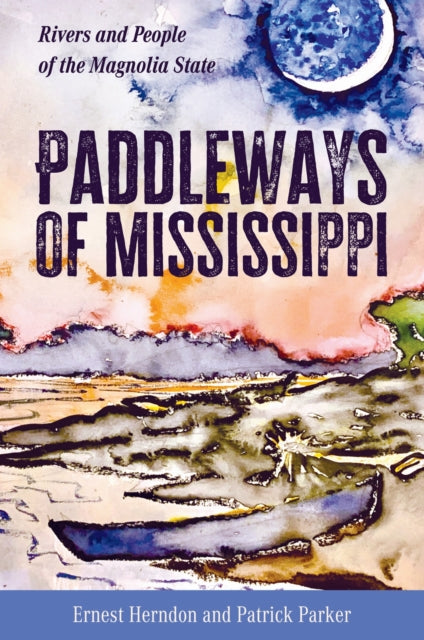 Book cover of: Paddleways of Mississippi. By: Ernest Herndon
