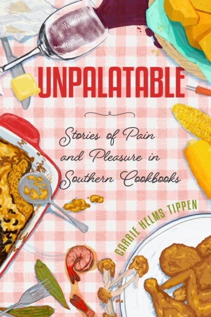 Book cover of: Unpalatable. By: Carrie Helms Tippen