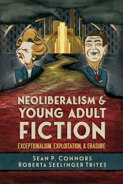 Book cover of: Neoliberalism and Young Adult Fiction. By: Sean P. Connors