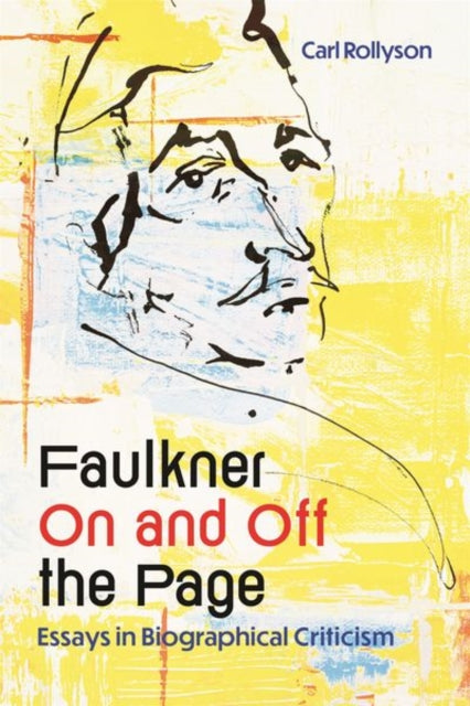 Book cover of: Faulkner on and Off the Page. By: Carl Rollyson