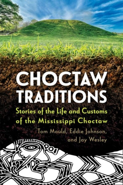 Book cover of: Choctaw Traditions. By: Tom Mould